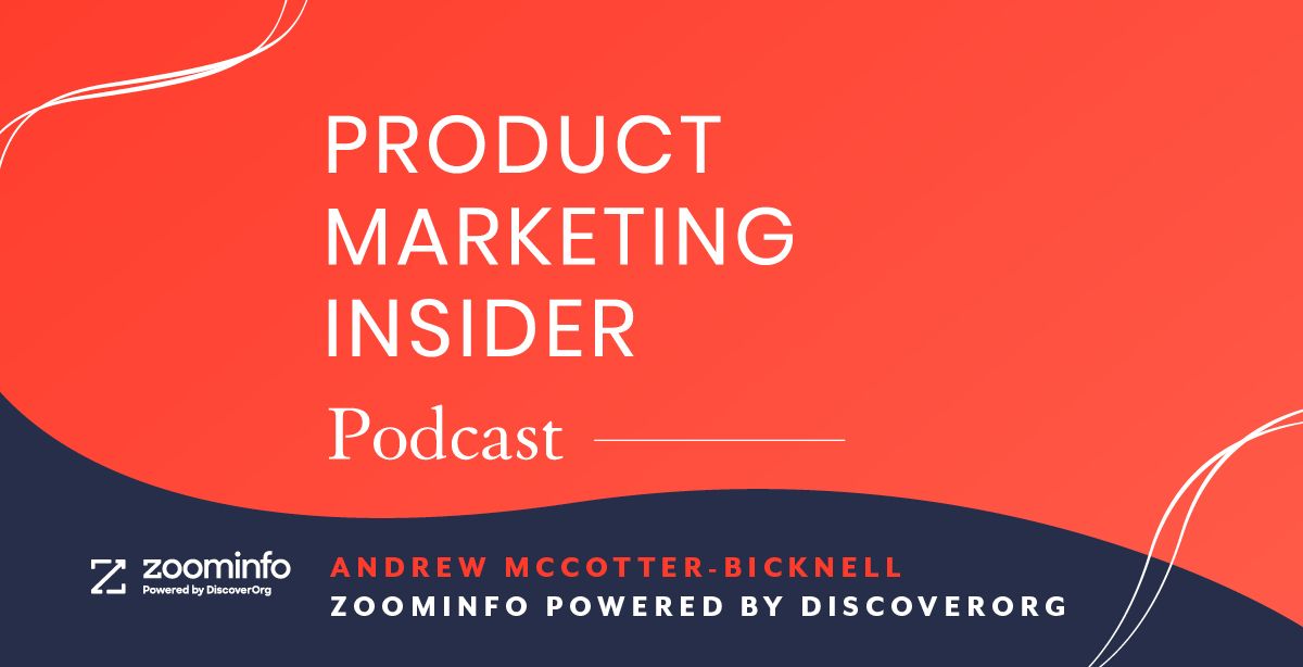 Product Marketing Insider [podcast]: Andrew McCotter-Bicknell