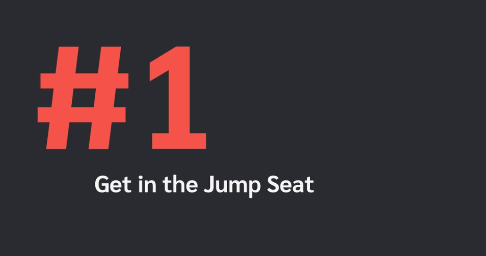 Strategy #1: Get in the jump seat.