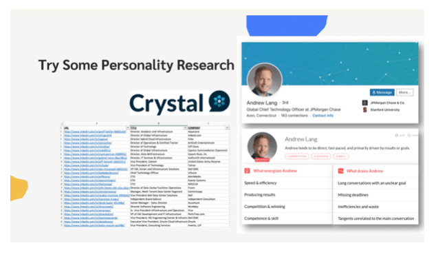 There's a tool out there called Crystal and it is this really cool AI personality research tool. It's a plugin that you download, and that you could put on LinkedIn.  When you go to someone's profile on LinkedIn, you click the little Crystal button and it does some crazy AI analysis and tells you what their personality is. There are maybe 10 different personality types - really fascinating stuff and really scary stuff if you want to look up yourself and see what it says.
