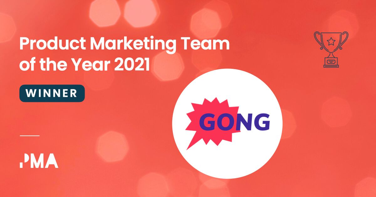 Congratulations to our Product Marketing Team of the Year 2021, Gong.