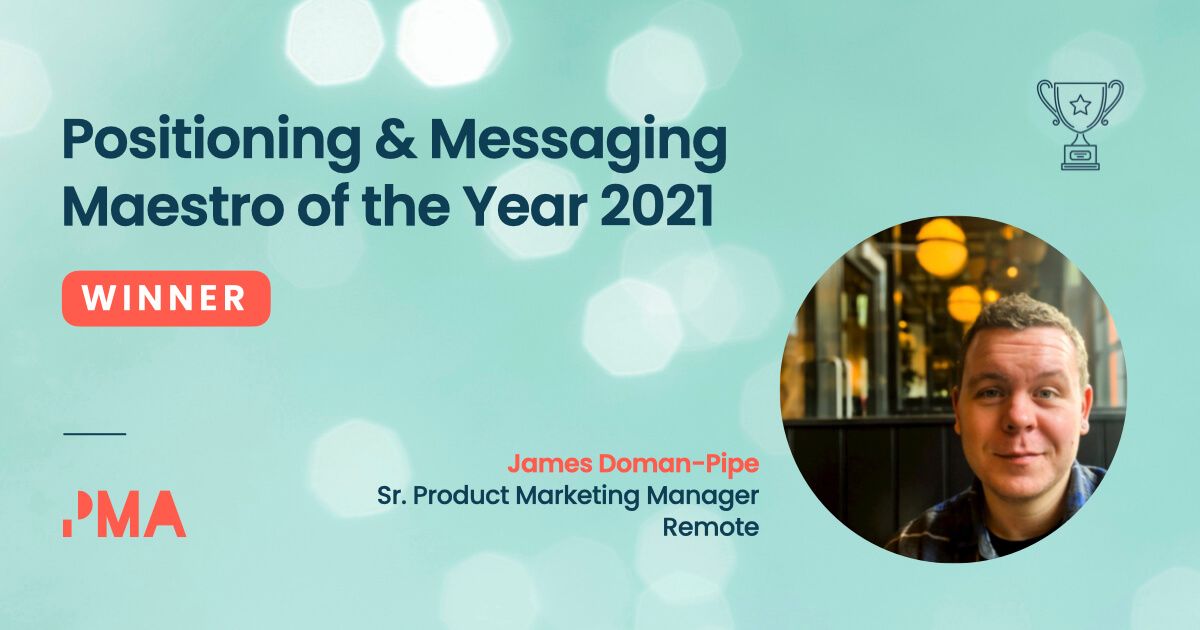 James Doman-Pipe is the winner of the positioning and messaging maestro of the year 2021