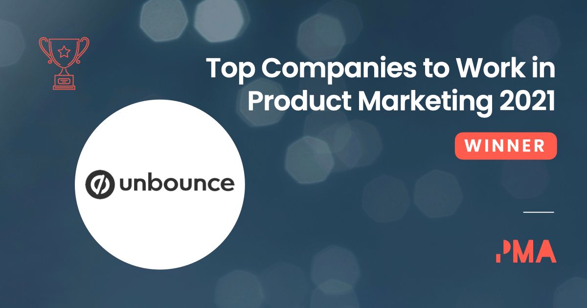 The top company to work for in product marketing in 2021 is Unbounce.