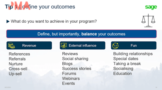 My first tip is to define your outcomes. The definition of your program will focus on what you're delivering to the business. You don't want your program to be seen as non-essential.
