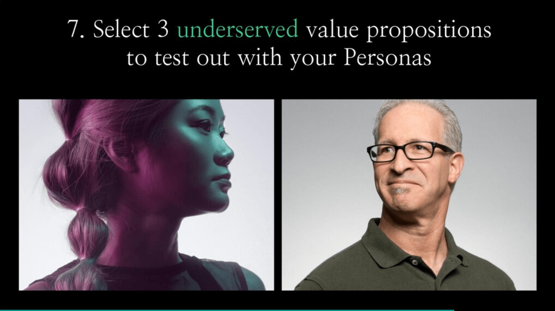 Select 3 underserved value propositions to test out with your personas.