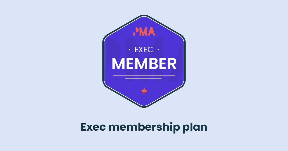 Excel, excite and exceed with a PMA Exec membership