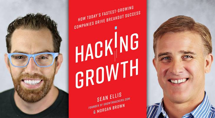 Hacking Growth: How Today's Fastest-Growing Companies Drive Breakout Success – Sean Ellis & Morgan Brown