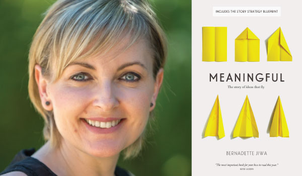 Meaningful: The Story of Ideas That Fly – Bernadette Jiwa