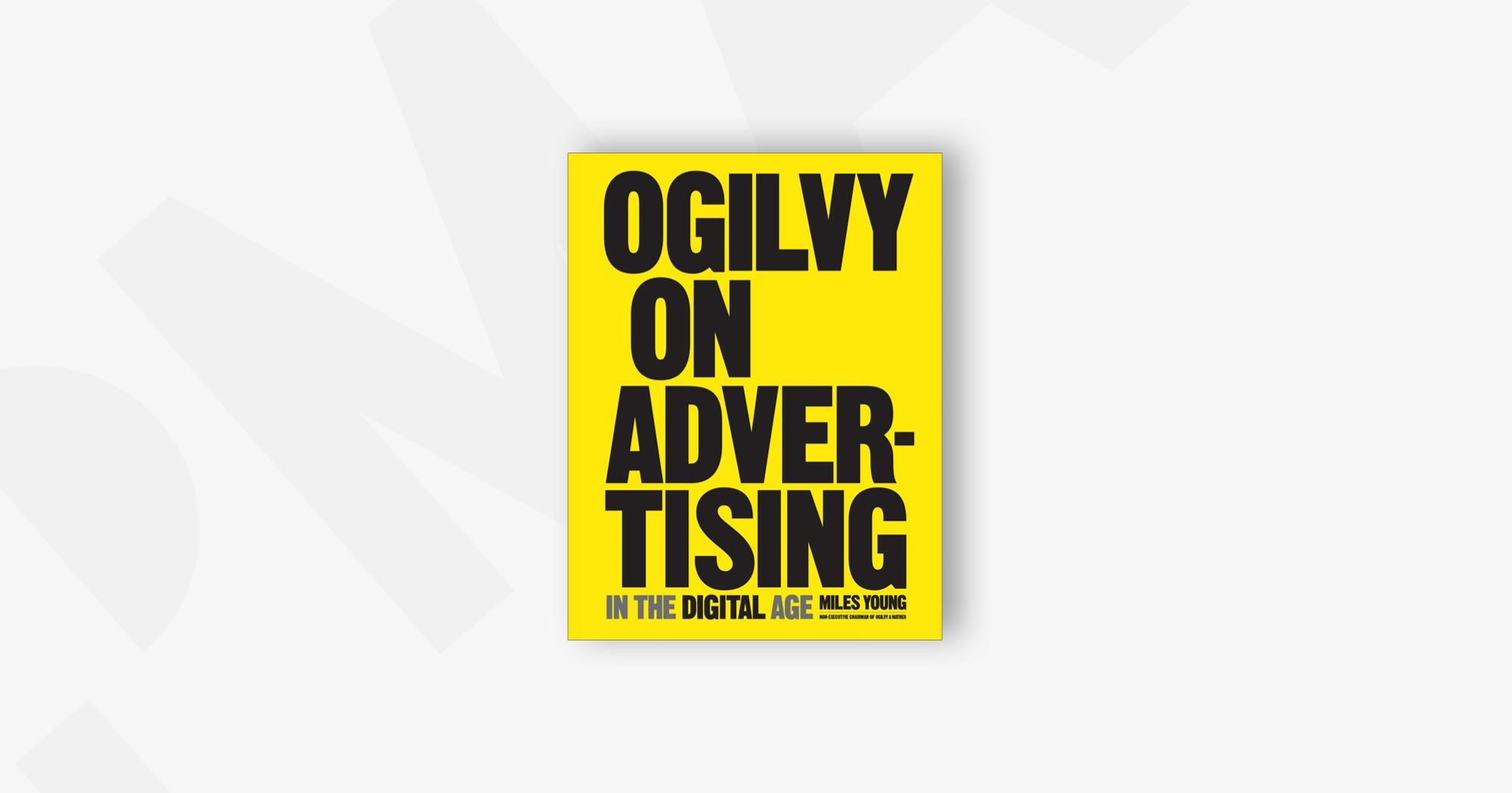Ogilvy on Advertising in the Digital Age – Miles Young