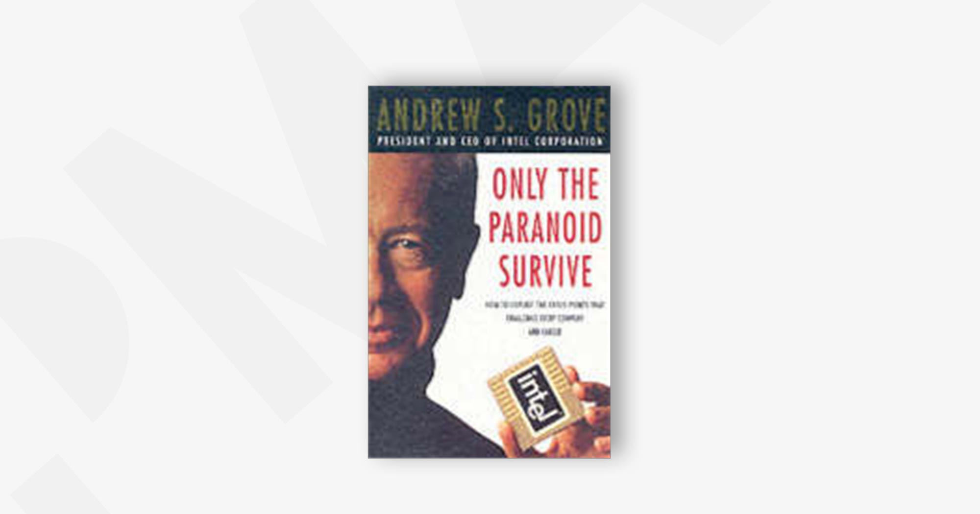 Only the Paranoid Survive – Andy Grove