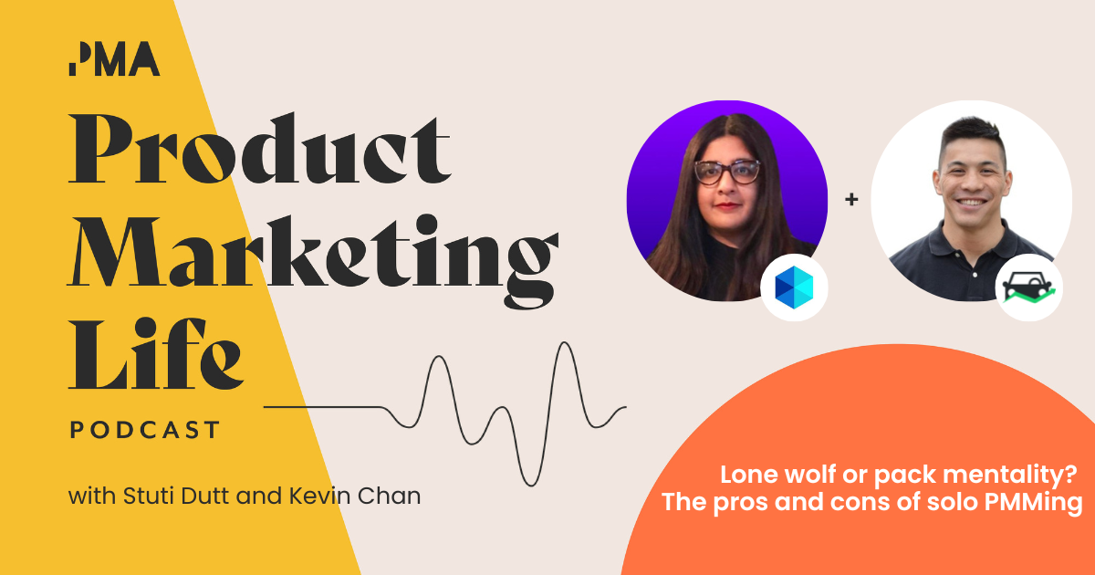 Lone wolf or pack mentality? The pros and cons of solo PMMing | Stuti Dutt and Kevin Chan