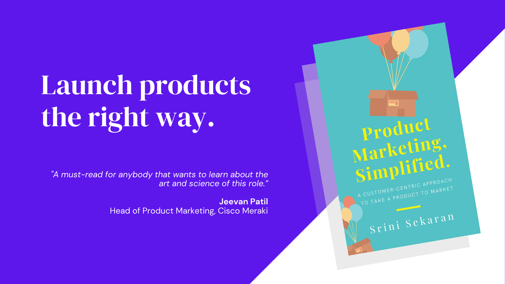 Product Marketing, Simplified: A Customer-Centric Approach to Take a Product to Market – Srini Sekaran