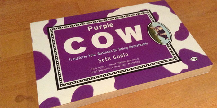 Purple Cow: Transform Your Business by Being Remarkable – Seth Godin