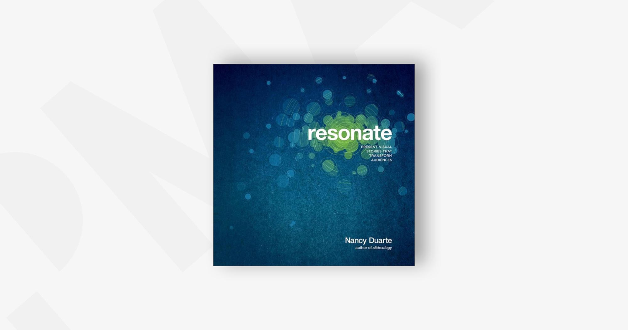 Resonate: Present Visual Stories that Transform Audiences – Nancy Duarte