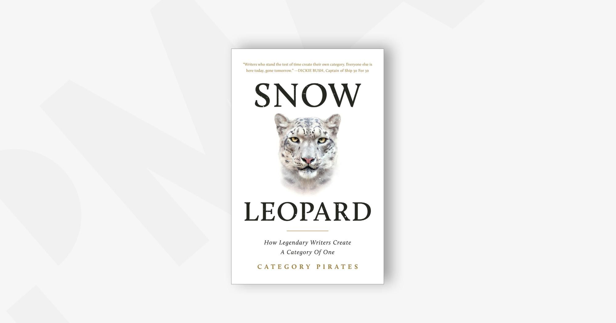 Snow Leopard: How Legendary Writers Create A Category Of One – Category Pirates, Christopher Lochhead, Eddie Yoon, and Nicolas Cole