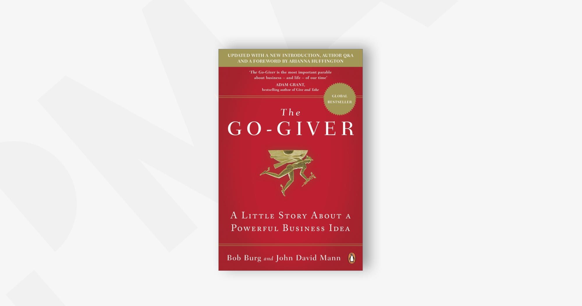 The Go-Giver Influencer: A Little Story About a Powerful Business Idea – Bob Burg and John D. Mann