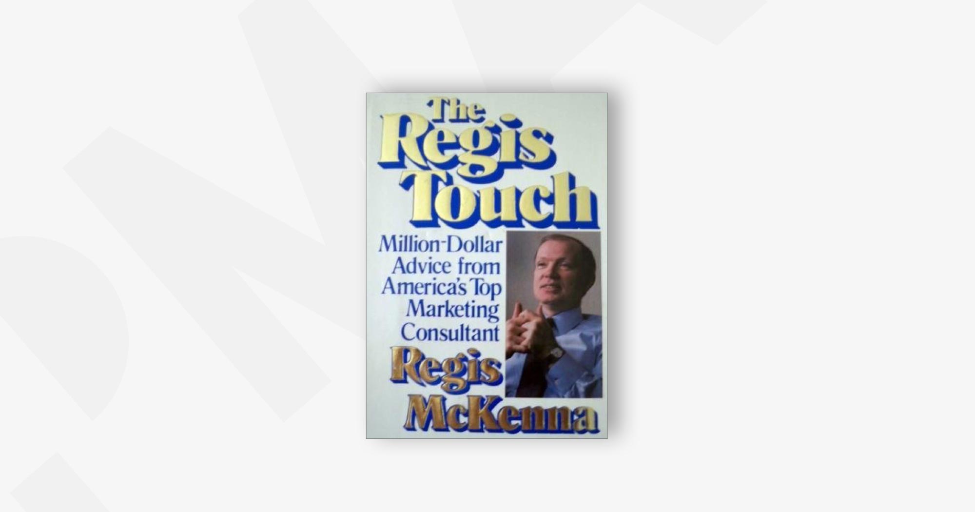 The Regis Touch – Regis McKenna