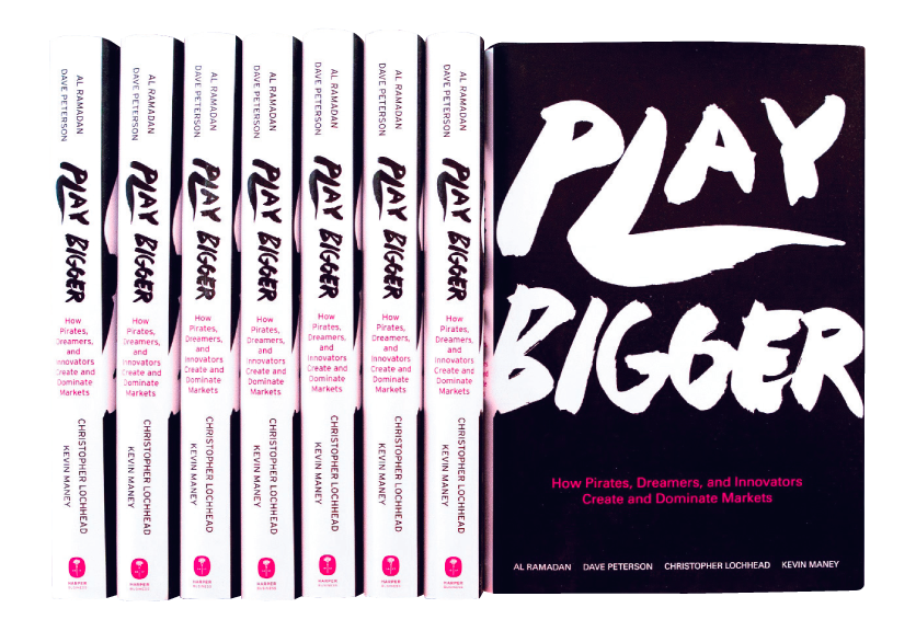 Play Bigger: How Pirates, Dreamers, and Innovators Create and Dominate Markets – Al Ramadan, Dave Peterson, Christopher Lochhead, Kevin Maney