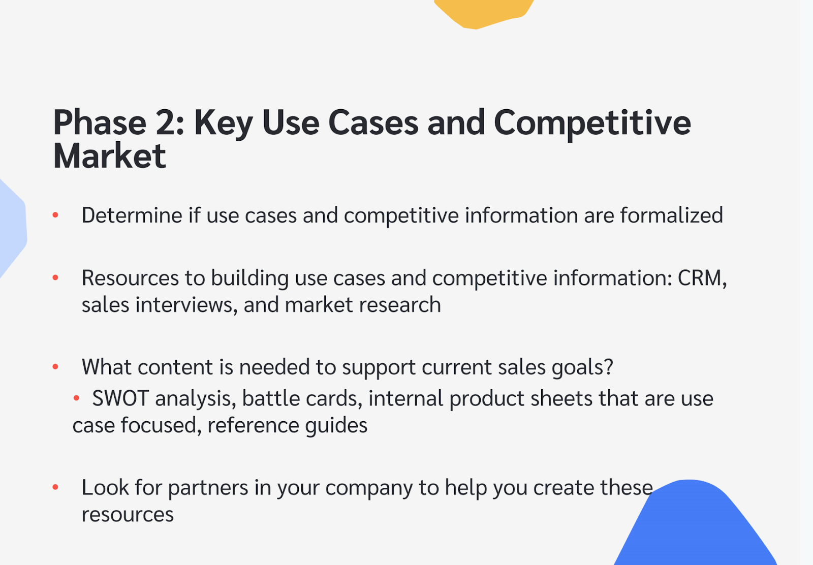 Focus on key use cases and competitive markets when building sales enablement.