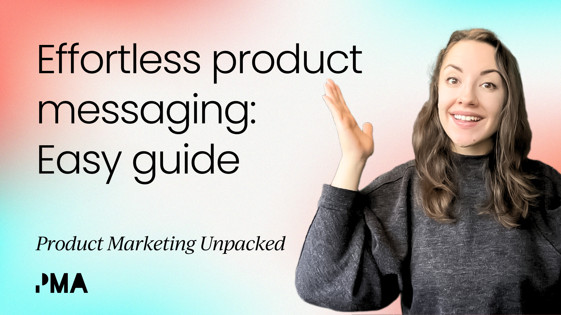 Effortless product messaging: 
  Easy guide [Video]