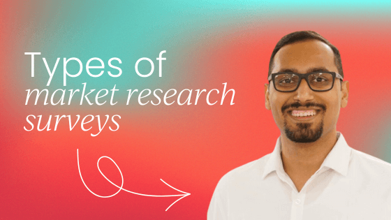 6 types of market research surveys and how to create one