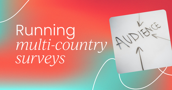 What product marketers need to know about  running multi-country user surveys