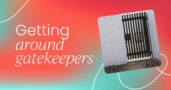 Getting around gatekeepers