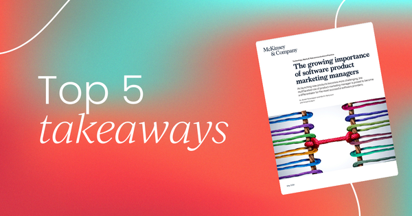 Top 5 takeaways from McKinsey’s report  on the importance of PMMs