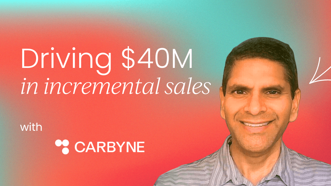 Creating and capturing value: Lessons from driving $40M in incremental sales