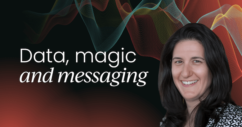 Data, messaging and magic with Alison Rona [Video]