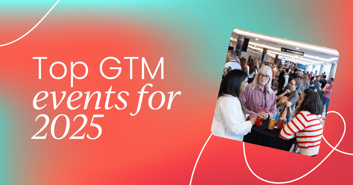 Go-to-market events you must attend in 2025