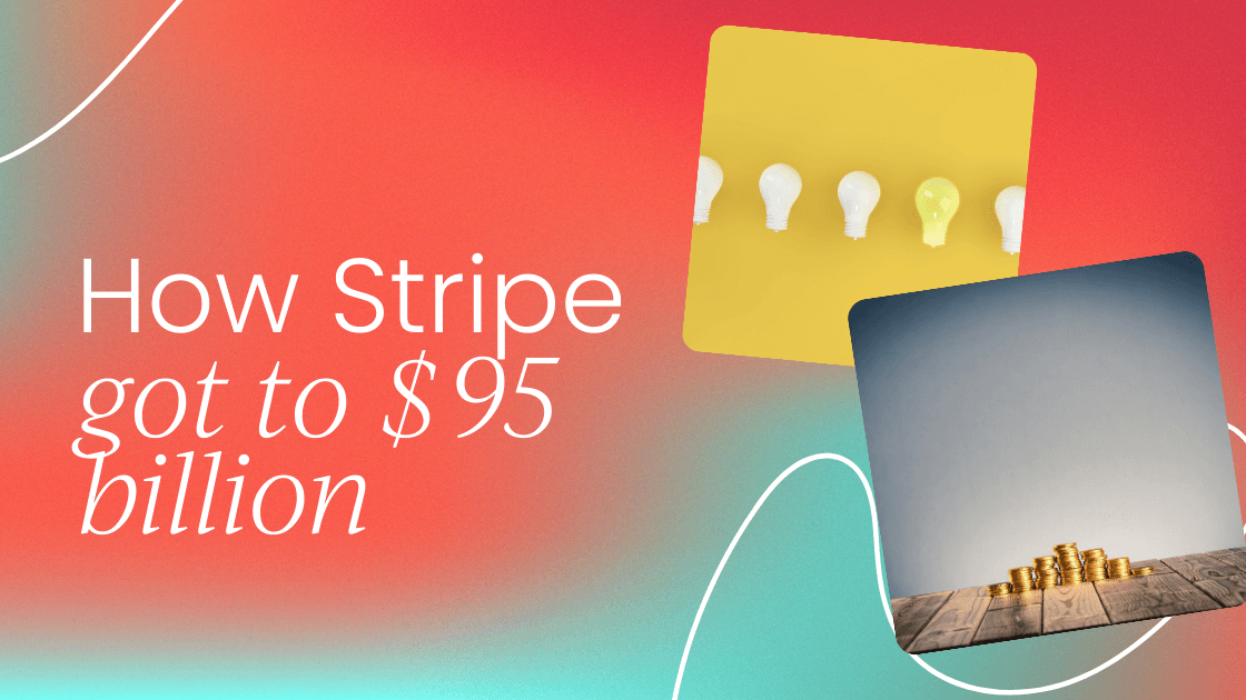 The marketing strategies that got Stripe  to $95 billion