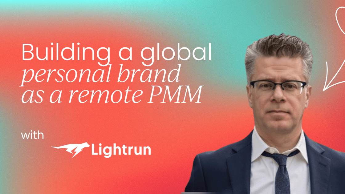 Building a global personal brand 
  as a remote product marketer