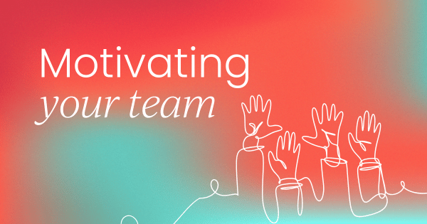 Motivating your team:   7 strategies for senior PMMs
