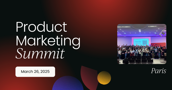 Product Marketing Summit Paris 2025 | OnDemand