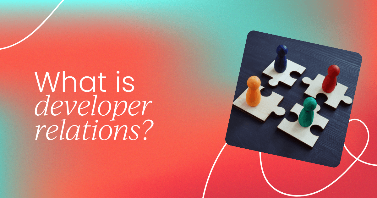 What is developer relations  (DevRel)?
