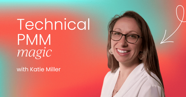 How to make technical product marketing magical and impactful