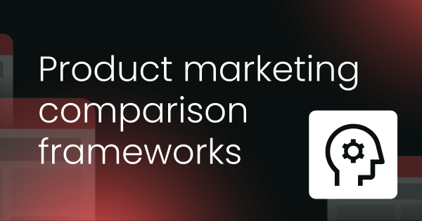 Product marketing comparison frameworks
