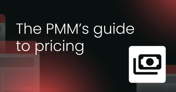 The product marketer’s  guide to pricing