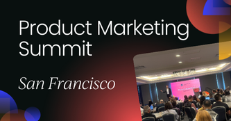 Product Marketing Summit | San Francisco 2025 | OnDemand