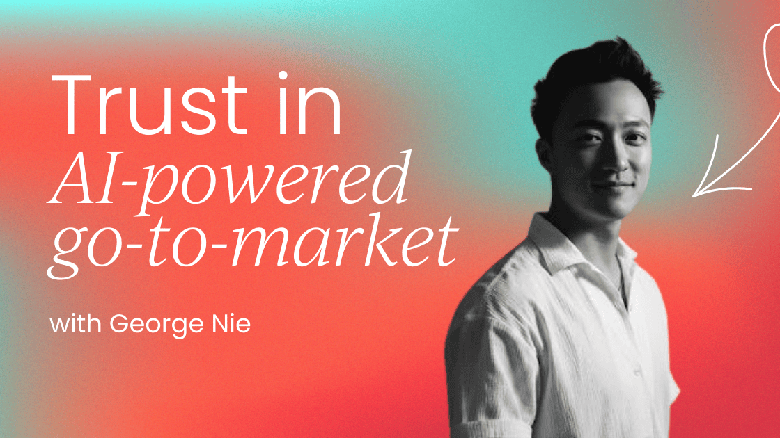 Building trust into AI-powered GTM: A product marketer's guide