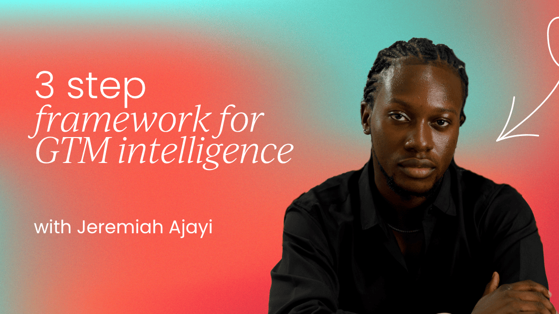 How I turned sales call chaos into GTM gold using a 3-step framework