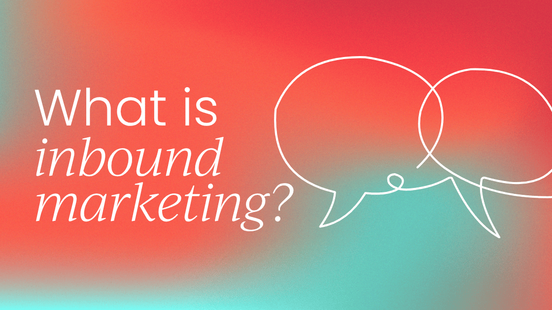 What is inbound marketing:  A guide for PMMs