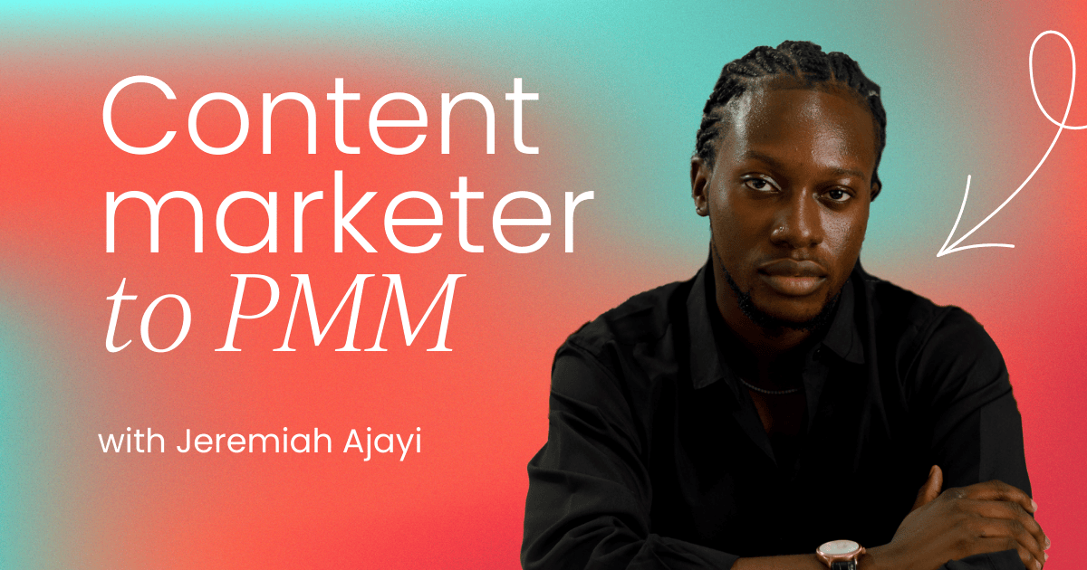 The 5 steps that helped me go from content marketer to PMM