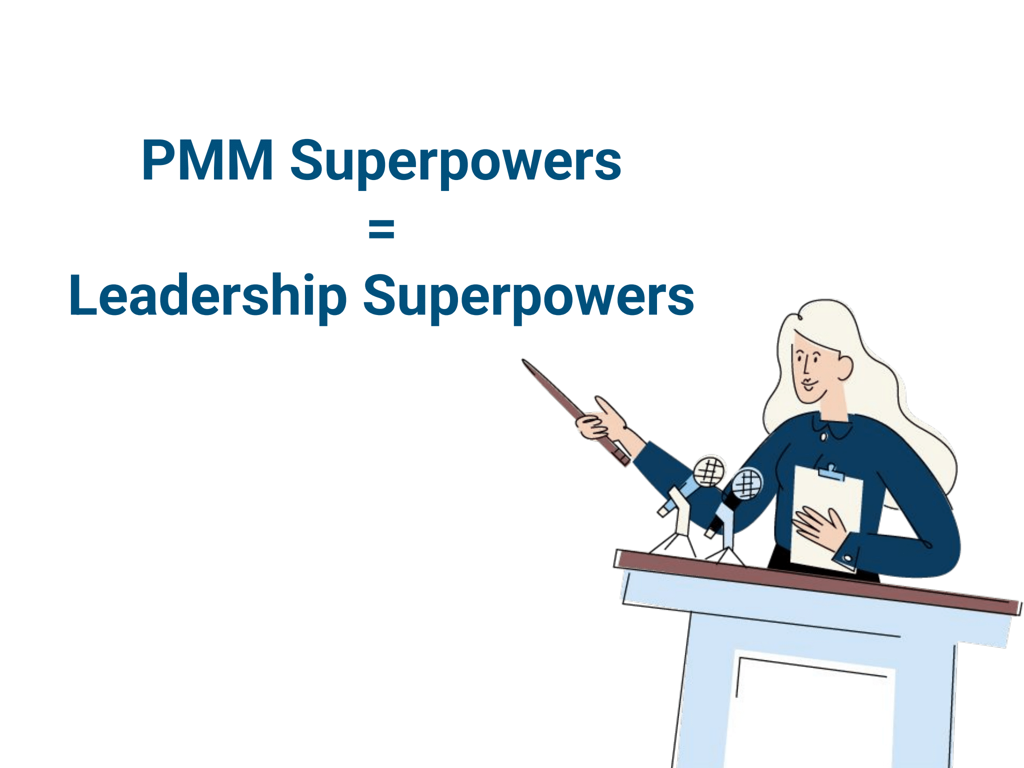 Illustration with the text “PMM superpowers = leadership superpowers,” showing a product marketer presenting at a podium to represent leadership influence.