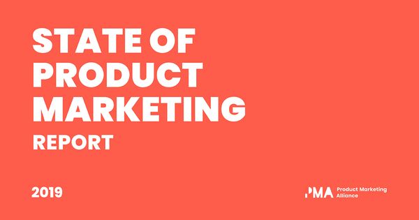 A glimpse into the 2019 “State of Product Marketing Report”