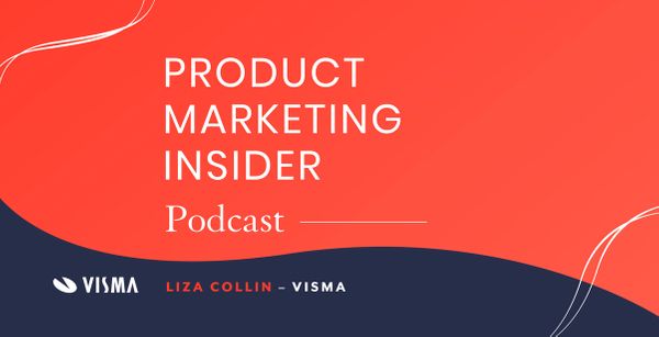 Product Marketing Insider [Podcast]: Liza Collin