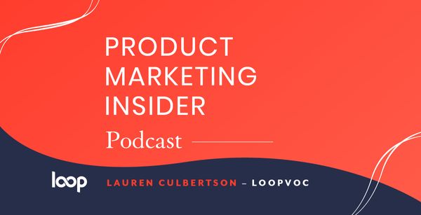 Product Marketing Insider [podcast]: Lauren Culbertson