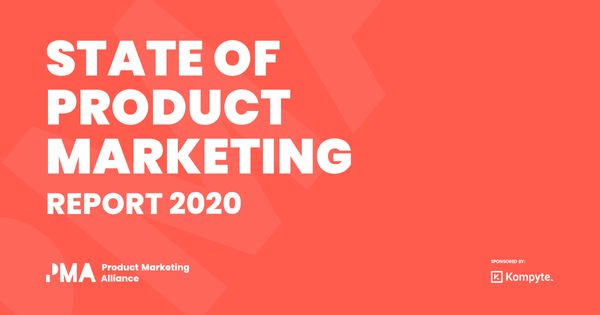 A preview into the 2020 State of Product Marketing report [OnDemand]