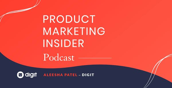 Product Marketing Insider [podcast]: Aleesha Patel