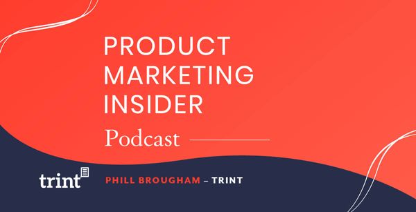Product Marketing Insider [podcast]: Phill Brougham